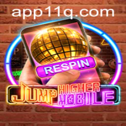 JumpHighermobile: An Exciting New Challenge Awaits with 11q PH Login